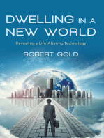 Dwelling in a New World: Revealing a Life-Altering Technology