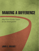 Making a Difference: My First Forty Years as an Immigrant