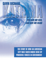 Katrina: Eyes Have Not Seen, Ears Have Not Heard: The Story of How an American City Was Taken Under Siege by Powerful Forces in Government