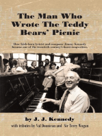 The Man Who Wrote the Teddy Bears' Picnic: How Irish-Born Lyricist and Composer Jimmy Kennedy Became One of the Twentieth Century’S Finest Songwriters.