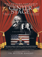 Why Destiny Summoned These Three Orators Center Stage: More Than a Speech a Struggle—How the Constitution and Christianity Were Used as Liberation Tools for Change:  a Critical Analysis of Three Selective Speeches of Frederick Douglass, Dr. Martin Luther King Jr., and Senator Barack Obama