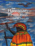 The Hawaiian Revolution: Tomorrow Is Too Late