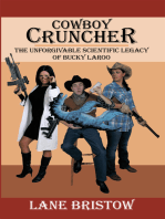 Cowboy Cruncher: The Unforgivable Scientific Legacy of Bucky Laroo