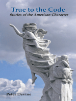 True to the Code: Stories of the American Character