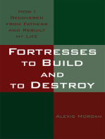 Fortresses to Build and to Destroy: How I Recovered from Fatness and Rebuilt My Life