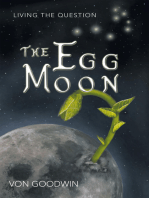 The Egg Moon: Living the Question