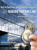 How to Find Good Jobs Working in Security Making Top Dollar!: Security in the 21St Century