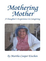 Mothering Mother: A Daughter’S Experience in Caregiving