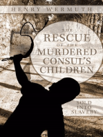 The Rescue of the Murdered Consul's Children: Sold into Slavery