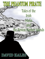 The Phantom Pirate: Tales of the Irish Mafia and the Boston Harbor Islands