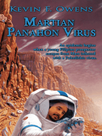 Martian Panahon Virus: An Epidemic Begins When a Young Filipino Prospector Escapes from Mars Infected with a Paleolithic Virus.