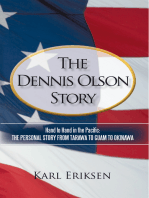 The Dennis Olson Story: Hand to Hand in the Pacific: the Personal Story from Tarawa to Guam to Okinawa