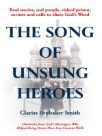 The Song of Unsung Heroes: Chronicles from God’S Messengers Who Helped Bring Down Those Iron Curtain Walls