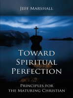 Toward Spiritual Perfection: Principles for the Maturing Christian