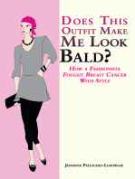 Does This Outfit Make Me Look Bald?: How a Fashionista Fought Breast Cancer with Style