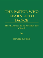 The Pastor Who Learned to Dance: How I Learned to Be Myself in the Church