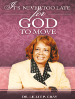 It’S Never Too Late for God to Move