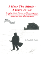 I Hear the Music—I Have to Go: Bringing Music, Humor, and Encouragement to Those in Assisted Living Facilities and Rest Homes for More Than Fifty Years