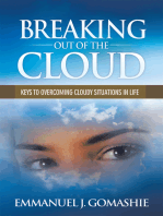 Breaking out of the Cloud: Keys to Overcoming Cloudy Situations in Life