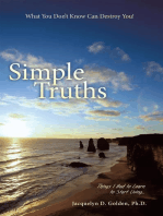 Simple Truths—What You Don’T Know Can Destroy You!: Things I Had to Learn to Start Living…