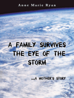 A Family Survives the Eye of the Storm: .....A Mother's Story