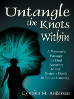 Untangle the Knots Within: A Woman’S Passage to Find Answers to Her Sister’S Death in Police Custody