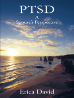 Ptsd: A Spouse's Perspective How to Survive in a World of Ptsd