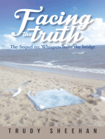 Facing the Truth: The Sequel to : Whispers from the Bridge
