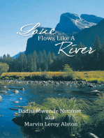 Love Flows Like a River: N/A