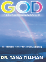 God Are You Talking to Me?: One Identity’S Journey to Spiritual Awakening