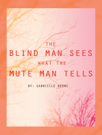 The Blind Man Sees What the Mute Man Tells