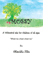 Mossy: A Whimsical Tale for Children of All Ages “Whsst Tsu Whsst Whsst Tsu”