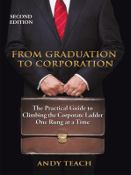 FROM GRADUATION TO CORPORATION: THE PRACTICAL GUIDE TO CLIMBING THE CORPORATE LADDER ONE RUNG AT A TIME