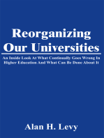 Reorganizing Our Universities: An Inside Look at What Continually Goes Wrong in Higher Education and What Can Be Done About It