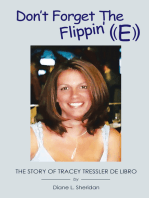 Don't Forget the Flippin' E: The Story of Tracey Tressler De Libro