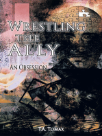 Wrestling the Ally: An Obsession