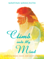 Climb into My Mind: A Book of Poems, Essays, and Short Stories