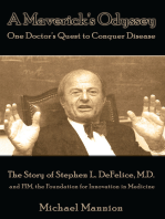A Maverick's Odyssey: One Doctor's Quest to Conquer Disease: The Story of Stephen L. Defelice, M.D. and Fim, the Foundation for Innovation in Medicine