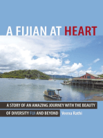 A Fijian at Heart: A Story of an Amazing Journey with the Beauty of Diversity Fiji and Beyond