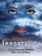 The Dark Arts of Immortality: Transformation Through War, Sex, & Magic