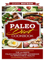 Paleo Diet Cookbook: The Ultimate Paleo Masterclass Cookbook To Impeccable Health (Rapid Weight Loss, Strongest Energy, Lose Up To 30 Pounds in 4 weeks, Build Muscle, Paleo, Paleo Diet)