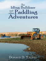 The Idling Bulldozer and other Paddling Adventures