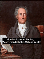 Goethes Romane: Werther, Wahlverwandschaften, Wilhelm Meister