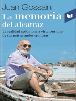 La memoria del alcatraz: La realidad colombiana vista por uno de sus más grandes cronistas