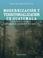 Modernización y territorialización en Guatemala: La novelística de Virgilio Rodríguez Macal