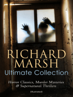 RICHARD MARSH Ultimate Collection: Horror Classics, Murder Mysteries & Supernatural Thrillers (Illustrated): The Beetle, Tom Ossington's Ghost, Crime and the Criminal, The Datchet Diamonds, The Chase of the Ruby, A Duel, The Woman with One Hand, Marvels and Mysteries, Between the Dark and the Daylight…