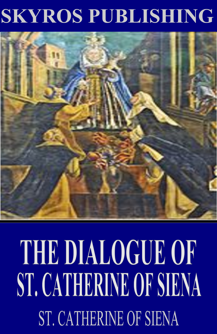 The Dialogue of St. Catherine of Siena by St. Catherine