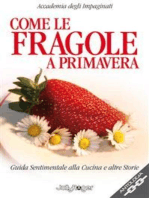 Come le fragole a primavera: Guida sentimentale alla cucina e alte storie