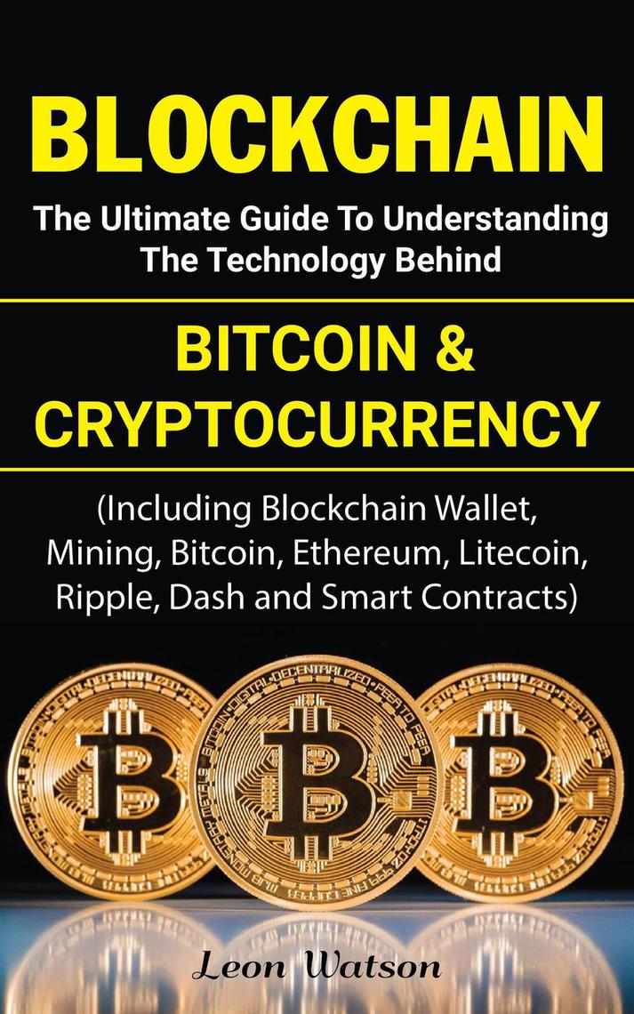 Blockchain: The Ultimate Guide to Understanding the Technology Behind ...