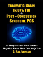 Traumatic Brain Injury & Post Concussion Syndrome - 10 Simple Steps Your Doctor May Not Know That Can Help You: TRAUMATIC BRAIN INJURY: TBI & POST-CONCUSSION SYNDOME: PCS, #1